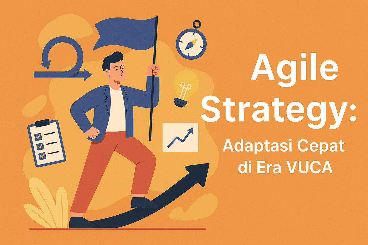 Agile Strategy: Adaptasi Cepat di Era VUCA