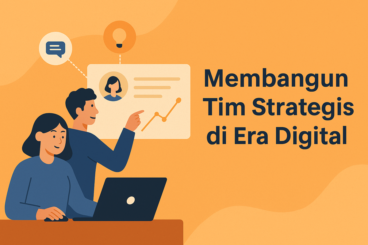 Membangun Tim Strategis di Era Digital